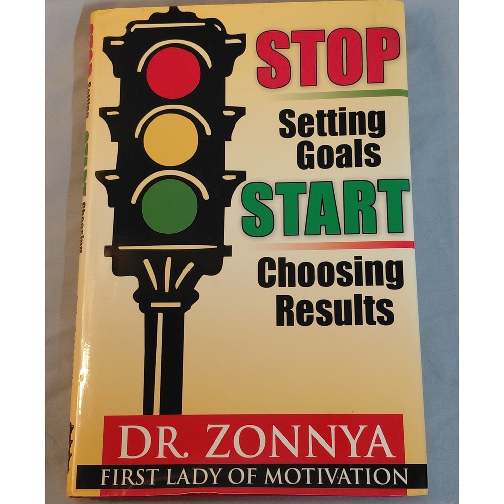 Stop Setting Goals Start Choosing Results Dr. Zonnya 1999 Hardcover Motivation